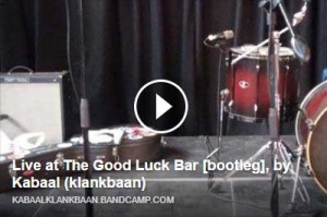 Kabaal klankbaan Live at the Good Luck Bar bootleg
